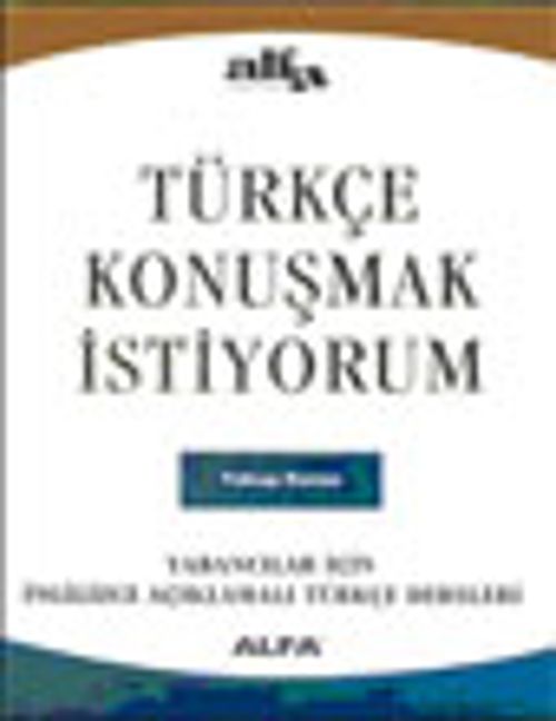 Türkçe Konuşmak İstiyorum Yabancılar İçin İngilizce Açıklamalı Türkçe Dersleri