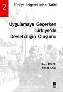 Uygulamaya Geçerken Türkiye'de Devletçiliğin Oluşumu - Prof. Dr. İlhan Tekeli