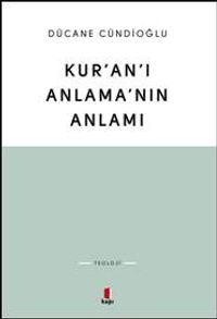 Kur'an'ı Anlama'nın Anlamı