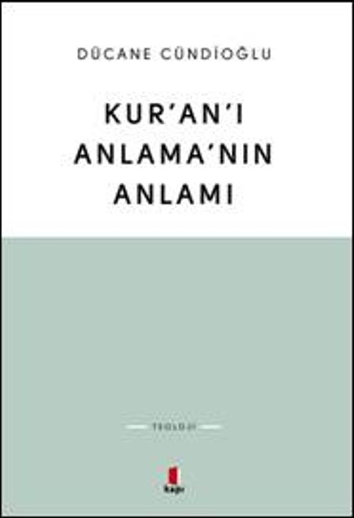 Kur'an'ı Anlama'nın Anlamı