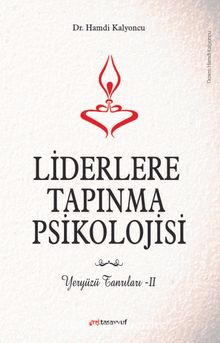 Liderlere Tapınma Psikolojisi & Yeryüzü Tanrıları II - Dr. Hamdi Kalyoncu