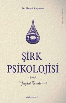 Şirk Psikolojisi & Yeryüzü Tanrıları 1
