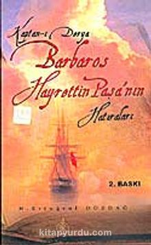 Kaptan-ı Derya Barbaros Hayrettin Paşa'nın Hatıraları
