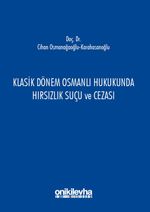 Klasik Dönem Osmanlı Hukukunda Hırsızlık Suçu ve Cezası