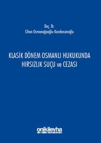 Klasik Dönem Osmanlı Hukukunda Hırsızlık Suçu ve Cezası