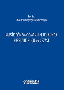 Klasik Dönem Osmanlı Hukukunda Hırsızlık Suçu ve Cezası