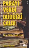 Parayı Verdi D&uuml;d&uuml;ğ&uuml; &Ccedil;aldı / CİA ve K&uuml;lt&uuml;rel Soğuk Savaş