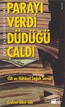 Parayı Verdi Düdüğü Çaldı / CİA ve Kültürel Soğuk Savaş
