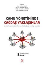 Kamu Yönetiminde Çağdaş Yaklaşımlar - Sorunlar, Tartışmalar, Çözüm Önerileri, Modeller, Dünya ve Türkiye Yansımaları