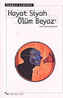 Hayat Siyah Ölüm Beyaz
