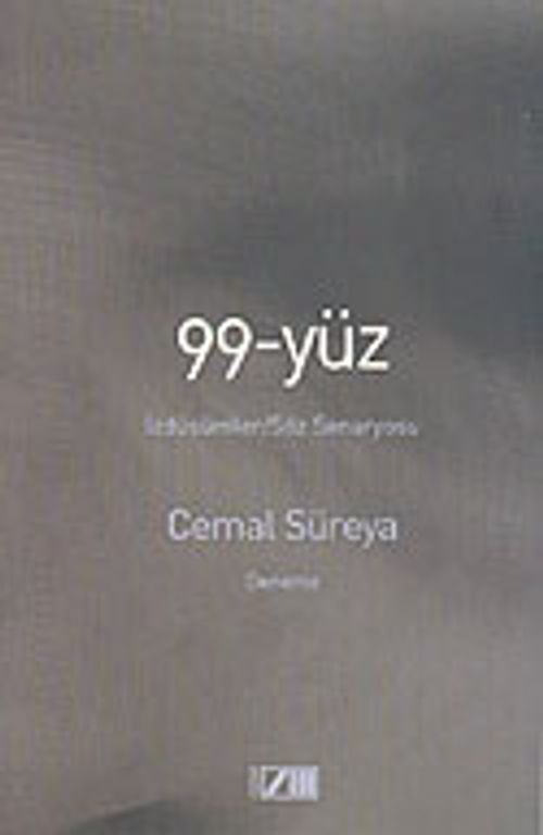 99-Yüz / İzdüşümler/Söz Senaryosu