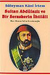 Sultan Abd&uuml;laziz ve Bir Seraskerin İhtilali