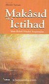 Makasıd ve İctihad / İslam Hukuk Felsefesi Araştırmaları
