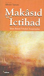 Makasıd ve İctihad / İslam Hukuk Felsefesi Araştırmaları