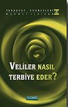 Veliler Nasıl Terbiye Eder? : Tasavvuf Sohbetleri 4