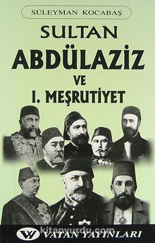 Sultan Abdülaziz ve I. Meşrutiyet Tarihi 7-G-35 