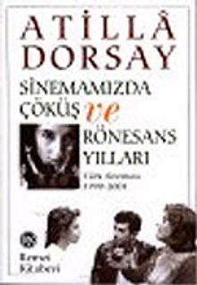 Sinemamızda Çöküş ve Rönesans Yılları: Türk Sineması 1990-2004
