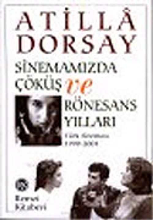 Sinemamızda Çöküş ve Rönesans Yılları: Türk Sineması 1990-2004