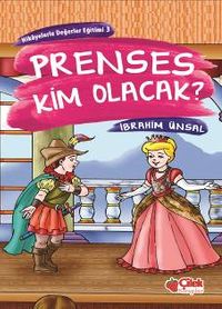 Prenses Kim Olacak?  Hikâyelerle Değerler Eğitimi-3
