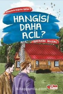 Hangisi Daha Acil / Hikayelerle Değerler Eğitimi 4 - İbrahim Ünsal