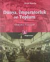 İmparatorluk, D&uuml;nya, Toplum: Osmanlı Yazıları
