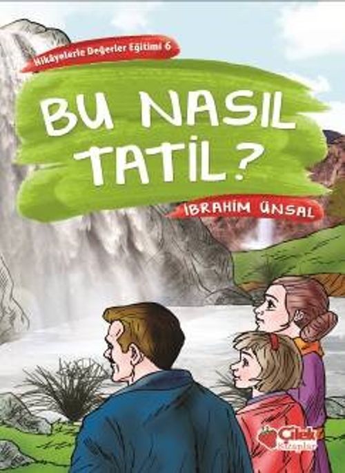 Bu Nasıl Tatil / Hikayelerle Değerler Eğitimi 6