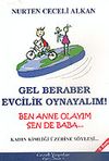 Gel Beraber Evcilik Oynayalım! Ben Anne Olayım Sen de Baba (Kadın Kimliği &Uuml;zerine S&ouml;yleşi)
