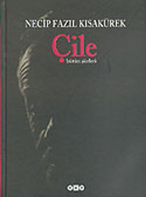 Çile & Bütün Şiirleri & Necip Fazıl Kısakürek