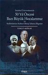 50 Yıl &Ouml;ncesi Bazı B&uuml;y&uuml;k Hocalarımız