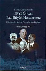 50 Yıl Öncesi Bazı Büyük Hocalarımız