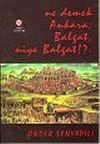 Ne Demek Ankara; Balgat, Niye Balgat