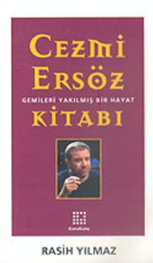 Cezmi Ersöz Kitabı: Gemileri Yakılmış Bir Yaşam
