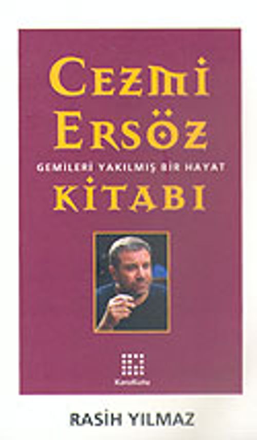 Cezmi Ersöz Kitabı: Gemileri Yakılmış Bir Yaşam