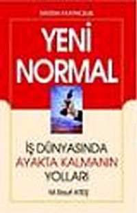 Yeni Normal: İş Dünyasında Ayakta Kalmanın Yolları