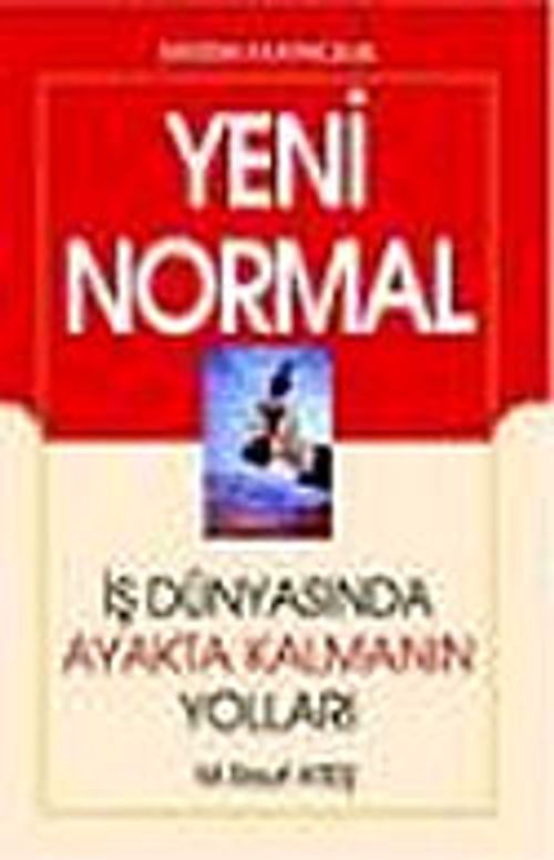 Yeni Normal: İş Dünyasında Ayakta Kalmanın Yolları