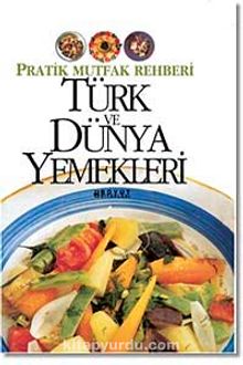 Türk ve Dünya Yemekleri & Pratik Mutfak Rehberi