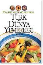 Türk ve Dünya Yemekleri & Pratik Mutfak Rehberi