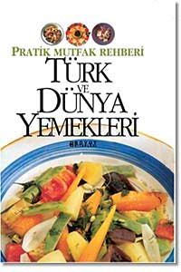 Türk ve Dünya Yemekleri & Pratik Mutfak Rehberi