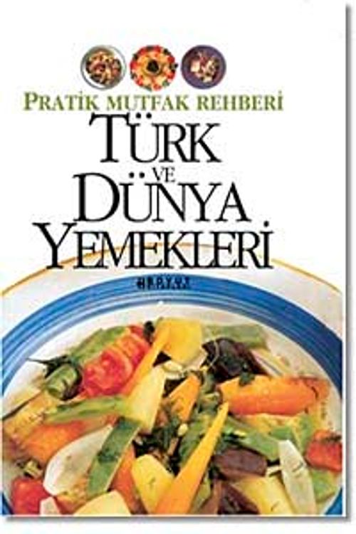 Türk ve Dünya Yemekleri & Pratik Mutfak Rehberi