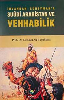 İhvan'dan Cüheyman'a: Suudi Arabistan ve Vehhabilik