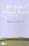Bir Şeyler Olacak Yarın (T&uuml;m Şiirler)