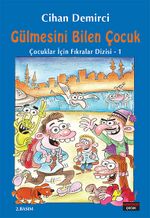 Gülmesini Bilen Çocuk / Çocuklar İçin Fıkralar Dizisi 1