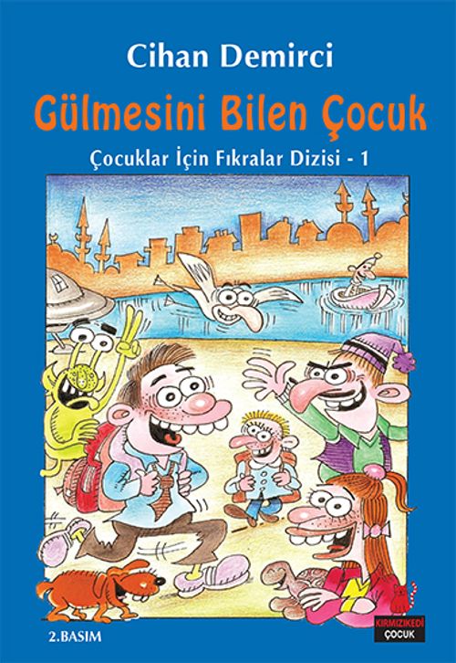 Gülmesini Bilen Çocuk / Çocuklar İçin Fıkralar Dizisi 1