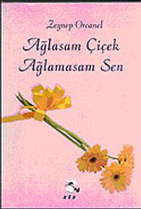 Ağlasam Çiçek Ağlamasam Sen