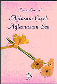 Ağlasam Çiçek Ağlamasam Sen