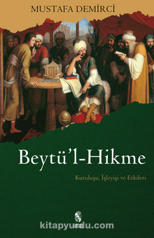 Beytü'l-Hikme - Mustafa Demirci