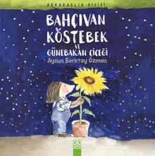 Bahçıvan Köstebek ve Günebakan Çiçeği