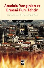 Anadolu Yangınları ve Ermeni-Rum Tehciri & Felaketin Mantığı Kitabının Eleş
