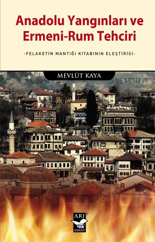 Anadolu Yangınları ve Ermeni-Rum Tehciri & Felaketin Mantığı Kitabının Eleş