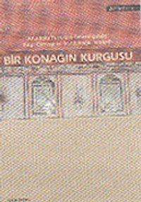 Bir Konağın Kurgusu: Anadolu Türk Evi Geleneğinde Birgi Örneği ve Sandıkoğlu Konağı